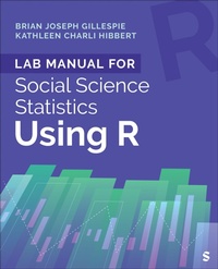 Enlarge image Cover: Lab Manual for Social Science Statistics Using R - SAGE Publications Inc
