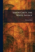 Cover: Simon Girty, the White Savage - Tradd Street Press