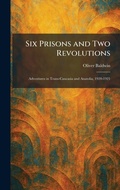 Cover: Six Prisons and Two Revolutions - Tradd Street Press