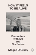 Cover: How It Feels to Be Alive - Picador USA