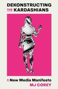 Cover: Dekonstructing the Kardashians - Renegade Books