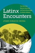 Cover: Latinx Encounters - The University of North Carolina Press