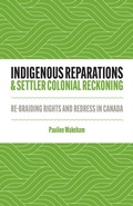 Cover: Indigenous Reparations and Settler Colonial Reckoning - University of Minnesota Press
