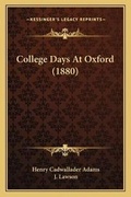 Cover: College Days At Oxford (1880) - Kessinger Publishing