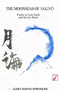 Cover: The Moonseas of Saigyō - Gary David Springer