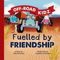 Cover: Off-Road Kidz - Fuelled By Friendship - Off-Road Kidz