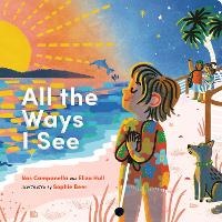 Enlarge image Cover: All the Ways I See - A&U Children