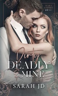 Cover: Dirty Deadly & Mine - Sjd Publishing