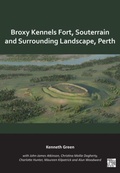 Cover: Broxy Kennels Fort, Souterrain and Surrounding Landscape, Perth - Archaeopress Archaeology