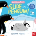 Cover: Animal Actions: Slide Like a Penguin - Nosy Crow Ltd