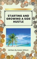Cover: Starting And Growing A Side Hustle - Maple Publishers