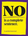 Cover: No is a Complete Sentence - Michael O'Mara Books Ltd