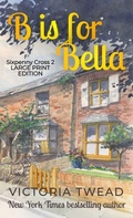 Cover: B is for Bella - Large Print - Sixpenny Cross