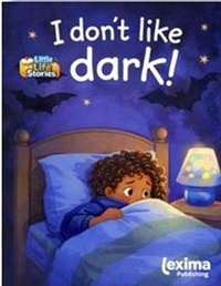 Enlarge image Cover: I don't Like Dark! - Lexima Publishing