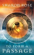 Cover: To Form a Passage (Arts of Substance, #1) - Eternarose Publishing