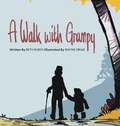 Cover: A Walk with Grampy - Little Book That Could Publishing, LLC