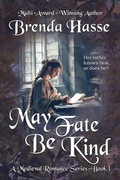 Cover: May Fate Be Kind - Brenda Hasse