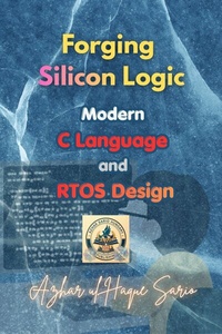 Enlarge image Cover: Forging Silicon Logic - Azhar Sario Hungary