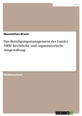 Cover: Das Beteiligungsmanagement des Landes NRW. Rechtliche und organisatorische Ausgestaltung - GRIN Verlag