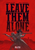 Cover: Leave Them Alone - Splitter-Verlag