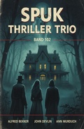 Cover: Spuk Thriller Trio-Band 102 - Alfredbooks