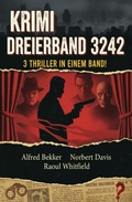 Cover: Krimi Dreierband 3242 - 3 Thriller in einem Band! - Alfredbooks