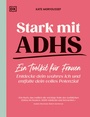 Cover: Stark mit ADHS - ein Toolkit für Frauen - DK Verlag Dorling Kindersley