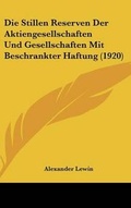 Bild: Die Stillen Reserven Der Aktiengesellschaften Und Gesellschaften Mit Beschrankter Haftung (1920) - Kessinger Publishing