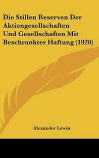 Bild: Die Stillen Reserven Der Aktiengesellschaften Und Gesellschaften Mit Beschrankter Haftung (1920) - Kessinger Publishing