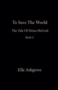 Cover: To Save The World Book 2 - Elle Ashgrove