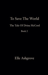Enlarge image Cover: To Save The World Book 2 - Elle Ashgrove
