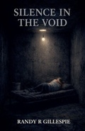 Cover: Silence in the Void - Randy R. Gillespie