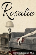 Cover: Rosalie - Carolyn Franklin M.A.
