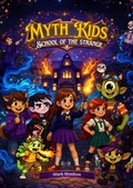 Cover: MYTH KIDS: School of the Strange Book One: The First Detention - Film Volt Group