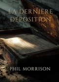 Cover: La Derni&egrave;re D&eacute;position - Phil MORRISON
