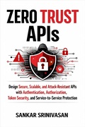 Cover: Zero Trust APIs - Sankar Srinivasan