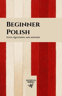 Enlarge image Cover: Beginner Polish: Texts, Questions, and Answers - Andrena Books