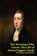Cover: The Wearing of the Green: The Life of James Napper Tandy - SilverBack