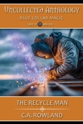 Cover: The Recycle Man - C.A. Rowland