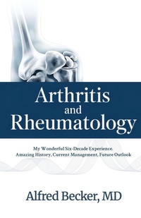 Enlarge image Cover: Arthritis and Rheumatology, My Wonderful Six-Decade Experience. Amazing History, Current Management, Future Outlook - Spines