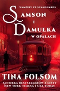 Cover: Samson i Damulka w Opalach - Tina Folsom