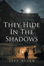 Cover: They Hide In The Shadows - Page Publishing, Inc.