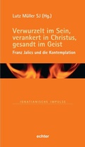 Cover: Verwurzelt im Sein, verankert in Christus, gesandt im Geist - Echter