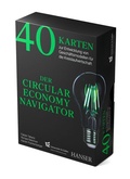 Cover: Der Circular Economy Navigator: 40 Karten zur Entwicklung von Gesch&auml;ftsmodellen f&uuml;r die Kreislaufwirtschaft - Hanser