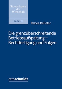 Enlarge image Cover: Die grenzüberschreitende Betriebsaufspaltung - Rechtfertigung und Folgen - Otto Schmidt Verlag