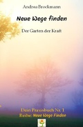 Cover: Neue Wege finden / Der Garten der Kraft - epubli