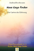 Cover: Neue Wege finden / Der Garten der Erl&ouml;sung - epubli
