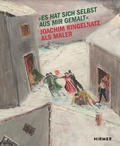 Cover: Es hat sich selbst aus mir gemalt - Joachim Ringelnatz als Maler - Hirmer