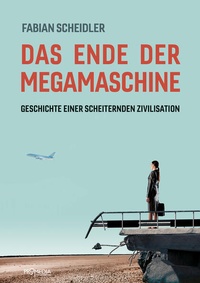 Enlarge image Cover: Das Ende der Megamaschine - Promedia