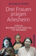 Cover: Drei Frauen pr&auml;gen Arlesheim - Futurum